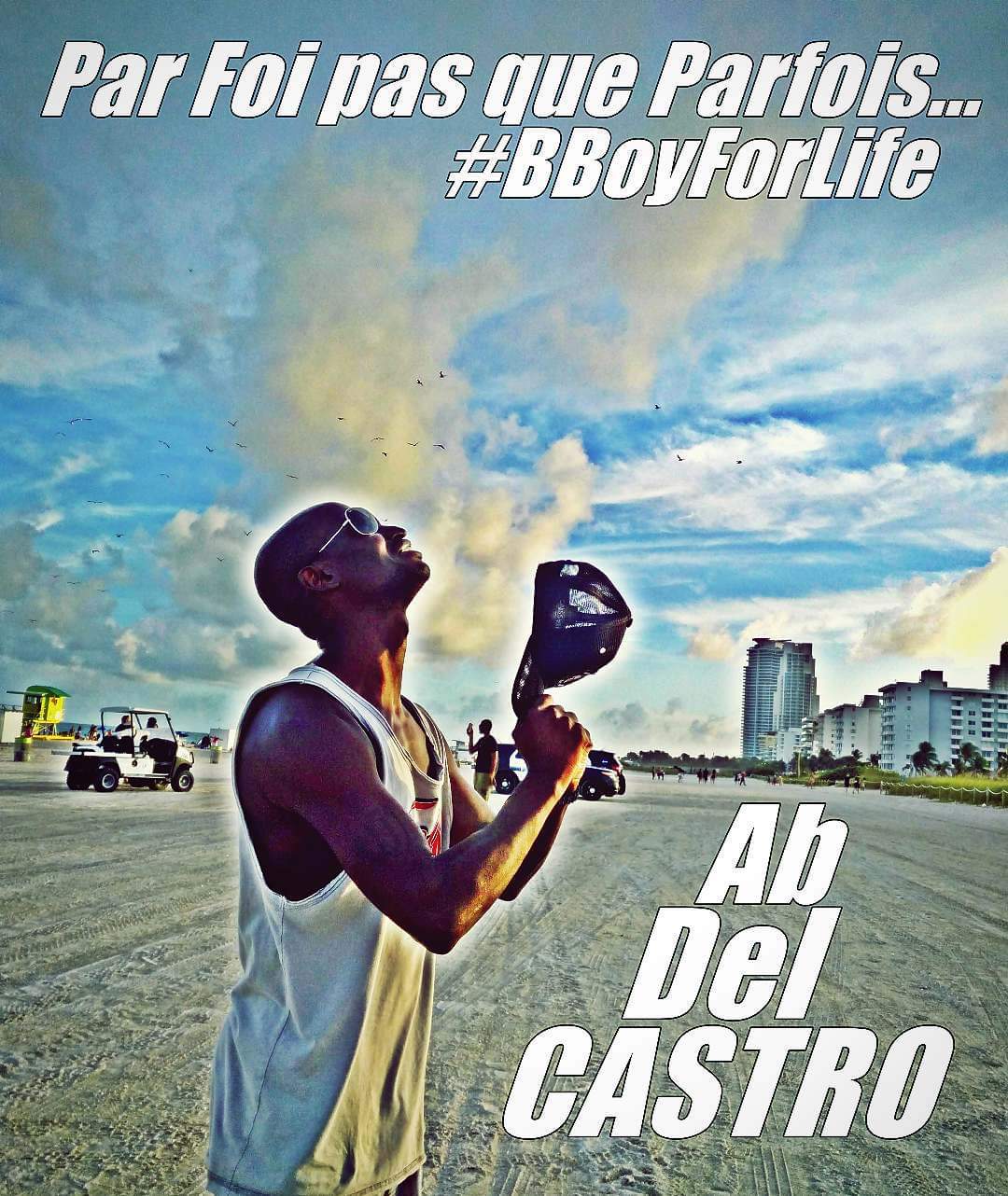 Ab Del Castro, #BBoyForLife